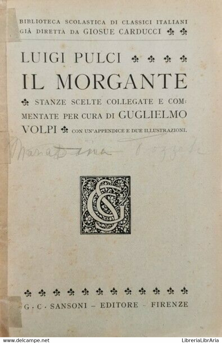 Il Morgante  Di Luigi Pulci,  1926,  Sansoni Editore - ER - Poesie