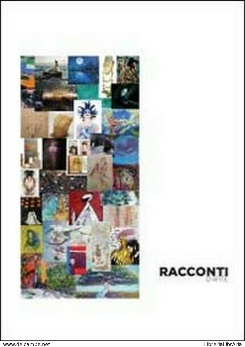 Racconti D’arte - Di Accademia Della Bussola,  2012,  Youcanprint - ER - Kunst, Architectuur