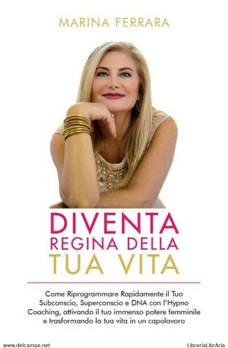 Diventa Regina Della Tua Vita, Marina Ferrara,  2019,  Youcanprint - ER - Medicina, Psicologia