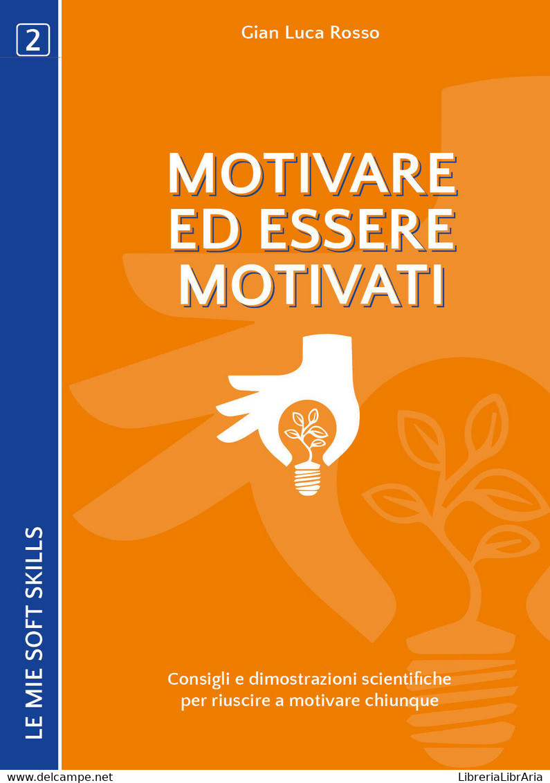 Motivare Ed Essere Motivati. Consigli E Dimostrazioni Scientifiche - ER - Médecine, Psychologie