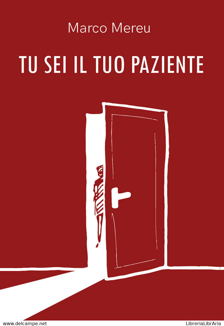 Tu Sei Il Tuo Paziente, Marco Mereu,  2019,  Youcanprint - ER - Medecine, Psychology