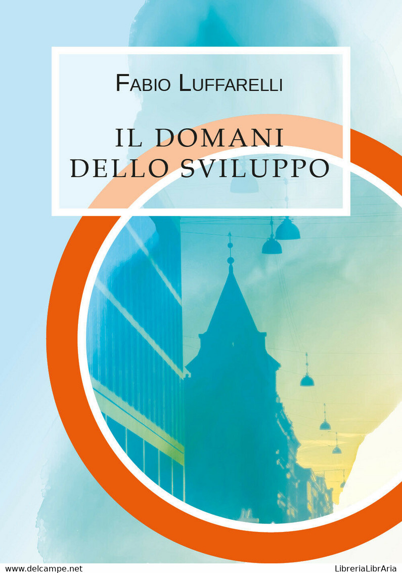 Il Domani Dello Sviluppo, Fabio Luffarelli,  2019,  Youcanprint- ER - Médecine, Psychologie