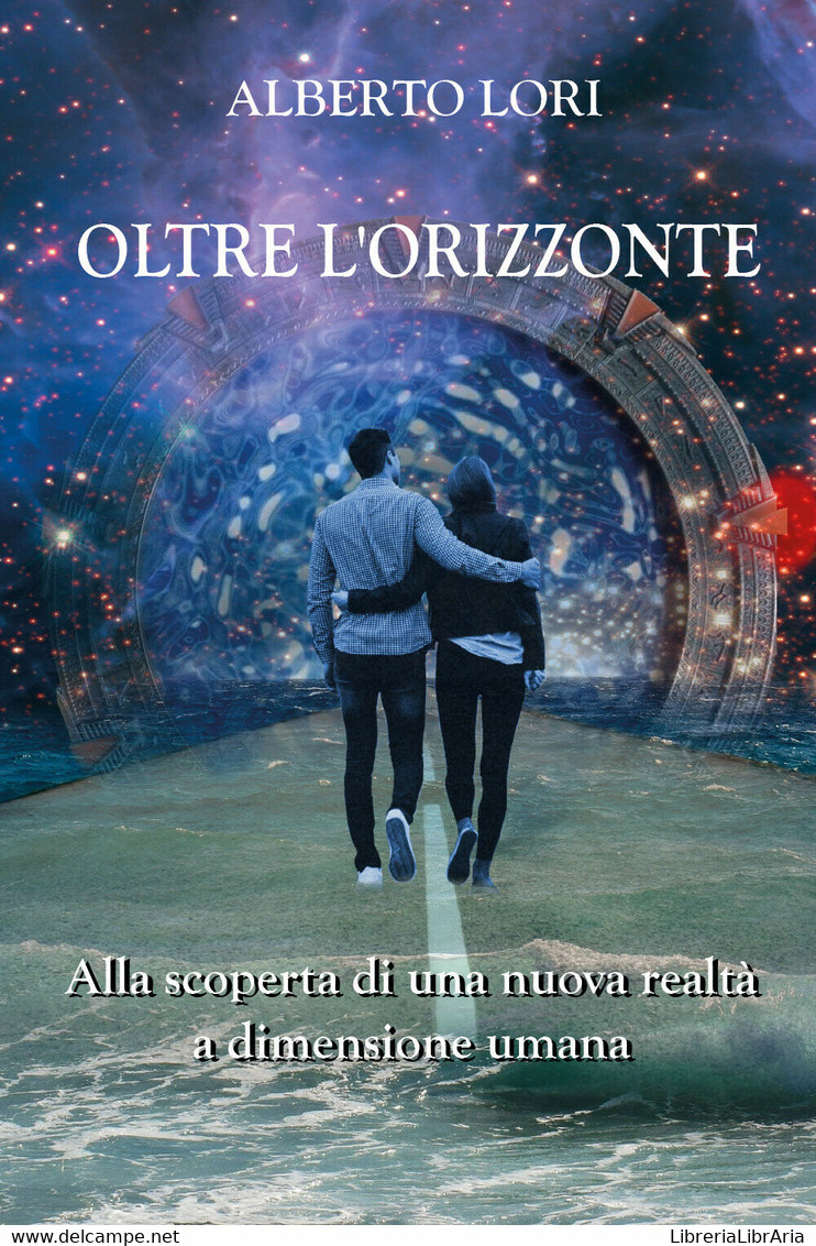 Oltre L’orizzonte,  Alberto Lori,  2019,  Youcanprint - ER - Médecine, Psychologie