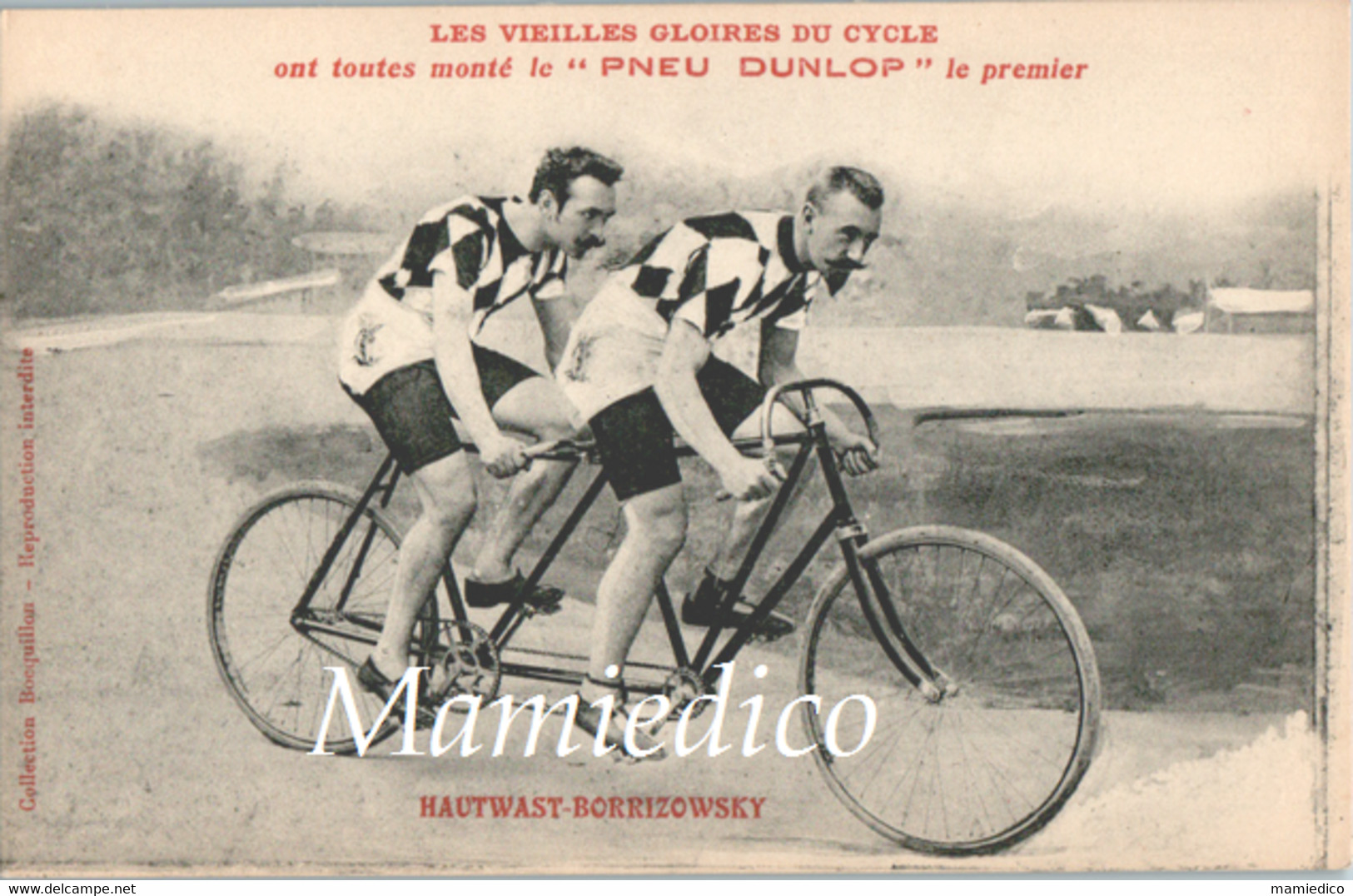 LES VIEILLES GLOIRES DU CYCLE Ont Toutes Monté Le " PNEU DUNLOP" Cyclistes HAUTWAST-BORRIZOWSKY - Cyclisme