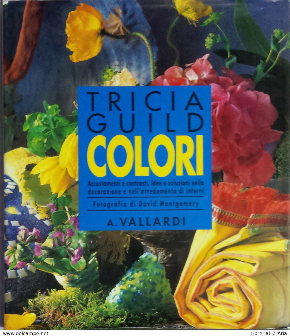 Colori - Guild Tricia - A. Vallardi - 1992 - G - Arte, Architettura