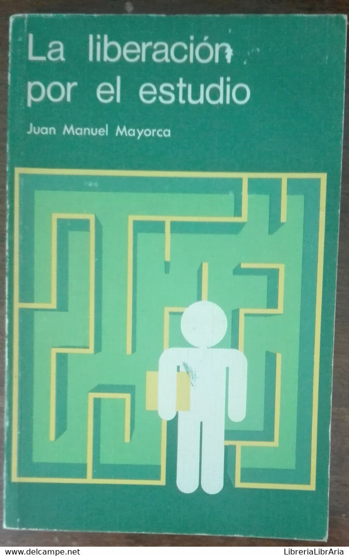 La Liberacion Por El Estudio - Juan Manuel Mayorca - San Dalmacio,1981 - A - Altri & Non Classificati
