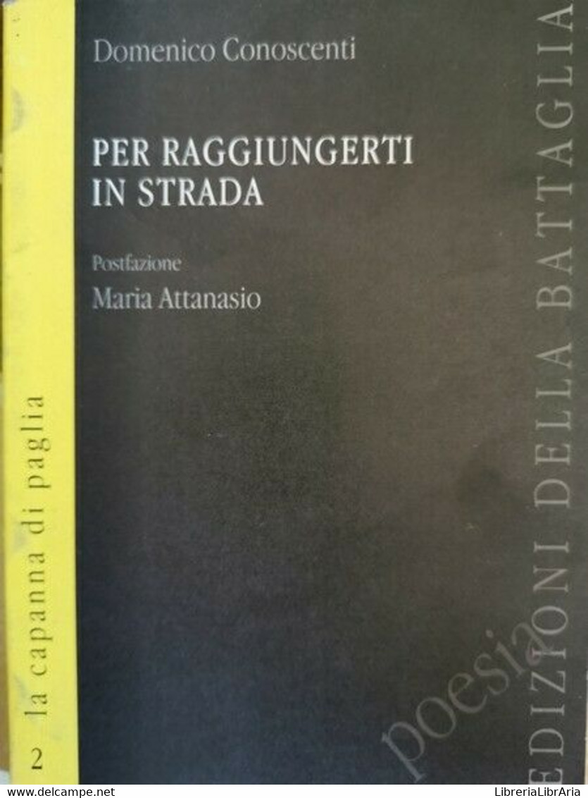 Per Raggiungerti In Strada  Di Domenico Conoscenti,  2000 - ER - Poesie