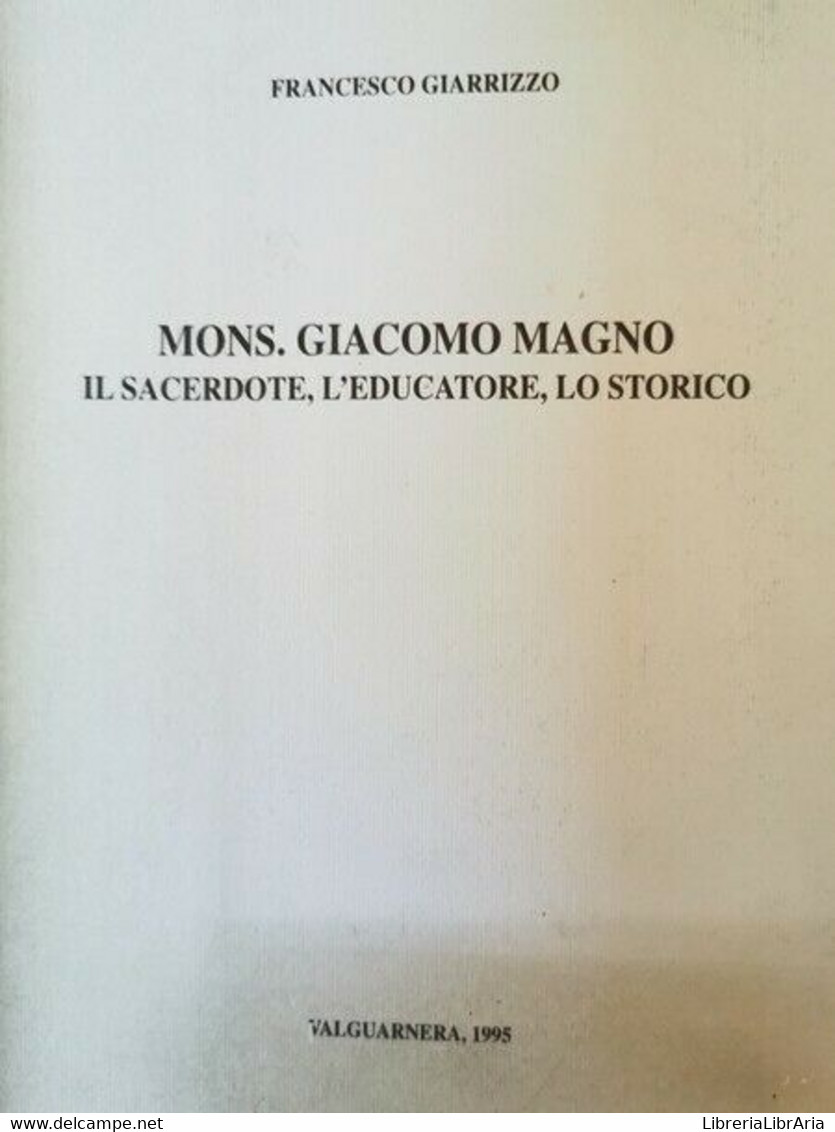 Mons. Giacomo Magno: Il Sacerdote, L’educatore, Lo Storico - ER - Juveniles