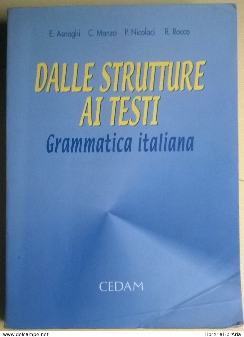 Dalle Strutture Ai Testi. Grammatica Italiana - Asnaghi .. - CEDAM, 1999 - L - Jugend