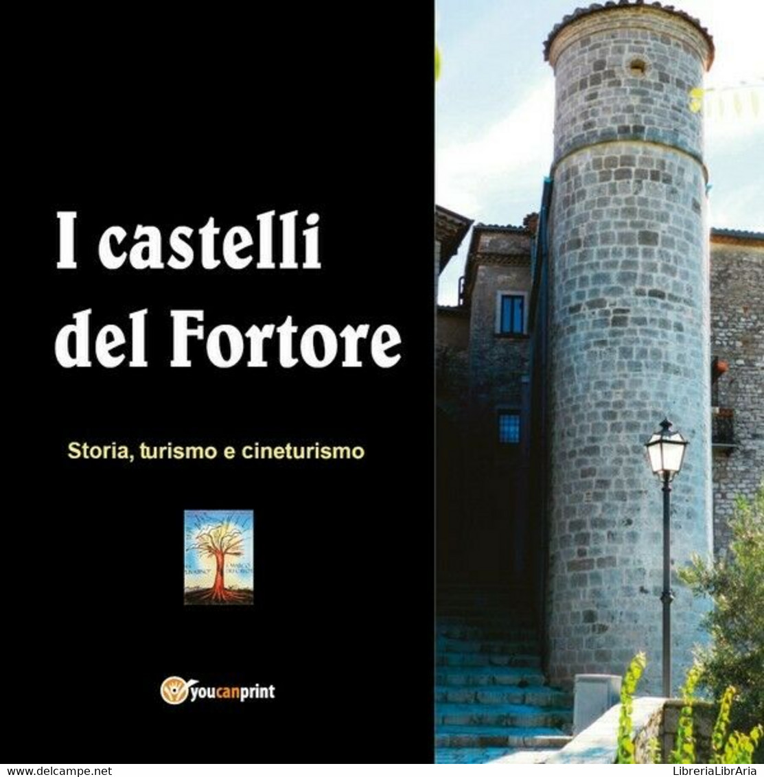 I Castelli Del Fortore  Di A Cura Di Lucia Gangale,  2019,  Youcanprint - ER - Arte, Architettura