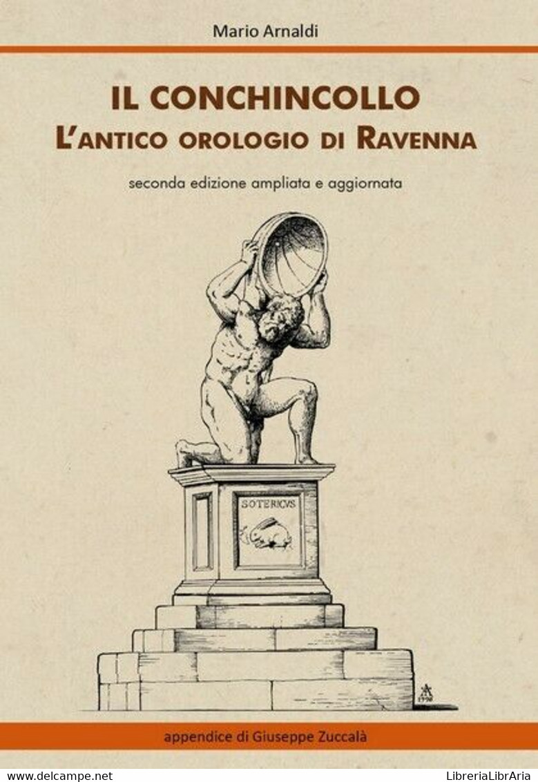 Il Conchincollo, L’antico Orologio Di Ravenna, Di Mario Arnaldi,  2019 - ER - Kunst, Architektur