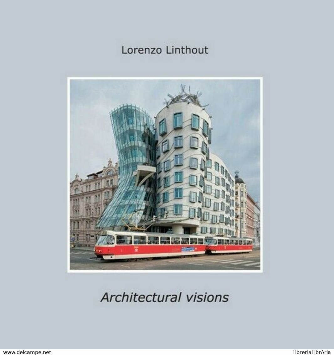 Architectural Visions, Di Lorenzo Linthout,  2017,  Youcanprint - ER - Arte, Architettura