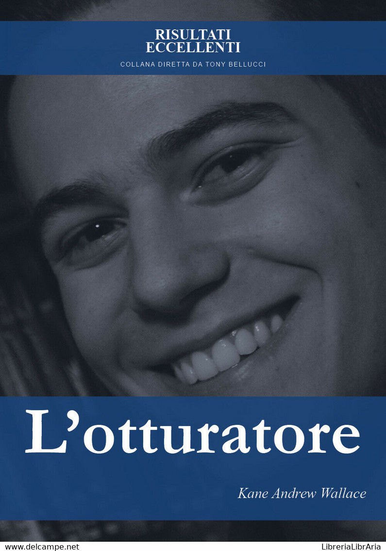 L’Otturatore - Insospettabili Lezioni Di Luce Da Esperienze Di Ombra - ER - Médecine, Psychologie