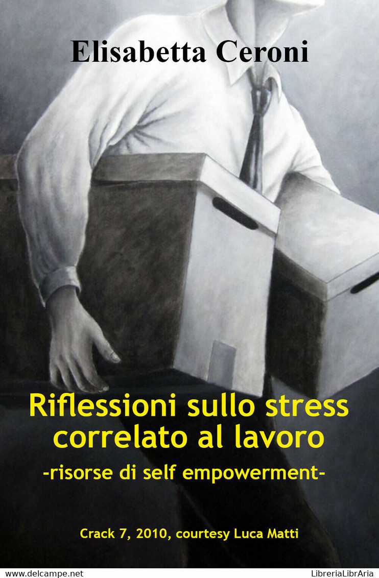 Riflessioni Sullo Stress Correlato Al Lavoro - Risorse Di Self Empowerment   -ER - Medicina, Psicología