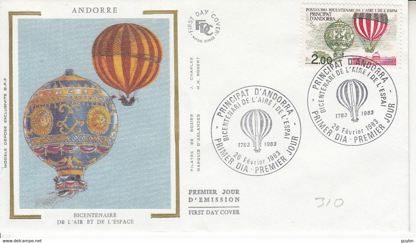 " Andorre Y.T 310 Bicentenaire Espace .. Montgolfière  Fdc Enveloppe Premier Jour Sur Soie 26/02/1983 - Cartas & Documentos