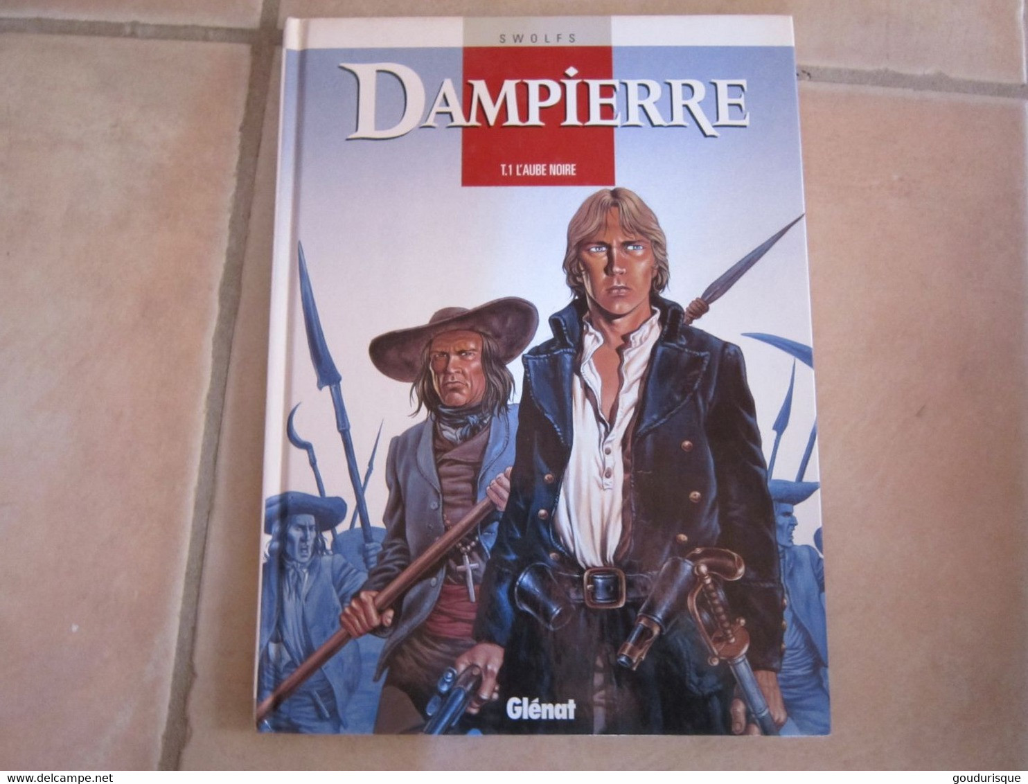 DAMPIERRE T1 L'AUBE NOIRE  SWOLF   GLENAT - Dampierre