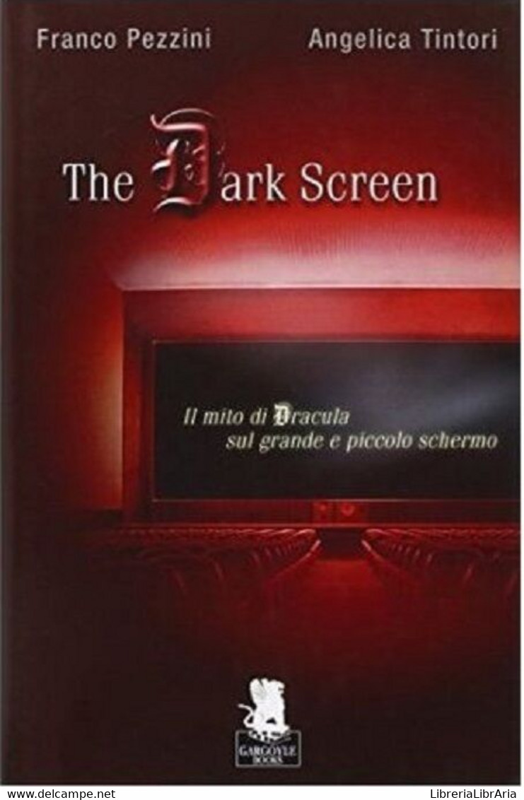 9788889541289 The Dark Screen. Il Mito Di Dracula Sul Grande E Piccolo Schermo.. - Thrillers