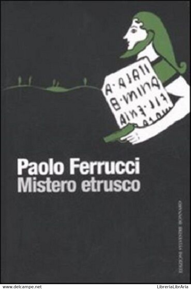 Mistero Etrusco - Paolo Ferrucci,  2007,  Edizioni Sylvestre Bonnard - Thrillers
