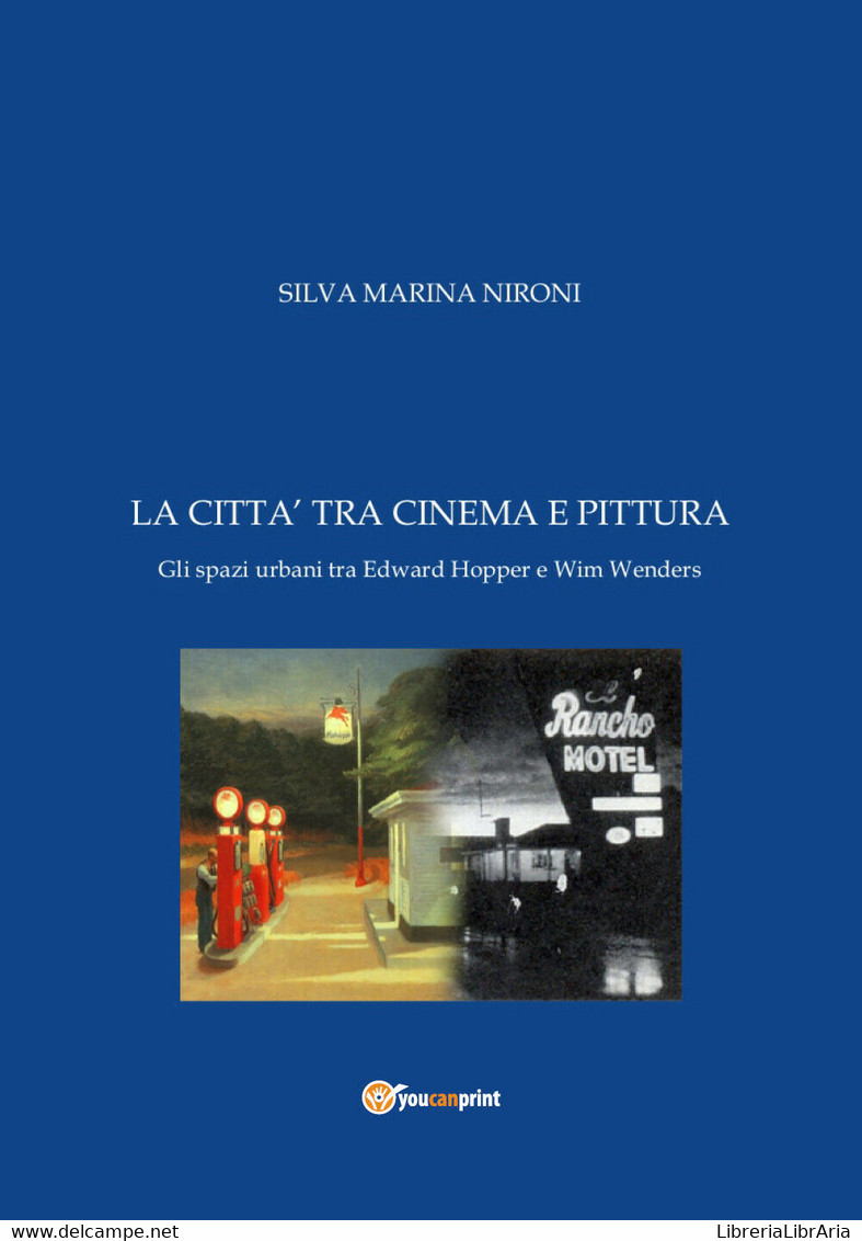 La Città Tra Cinema E Pittura  Di Silva Nironi,  2019,  Youcanprint - ER - Arte, Architettura