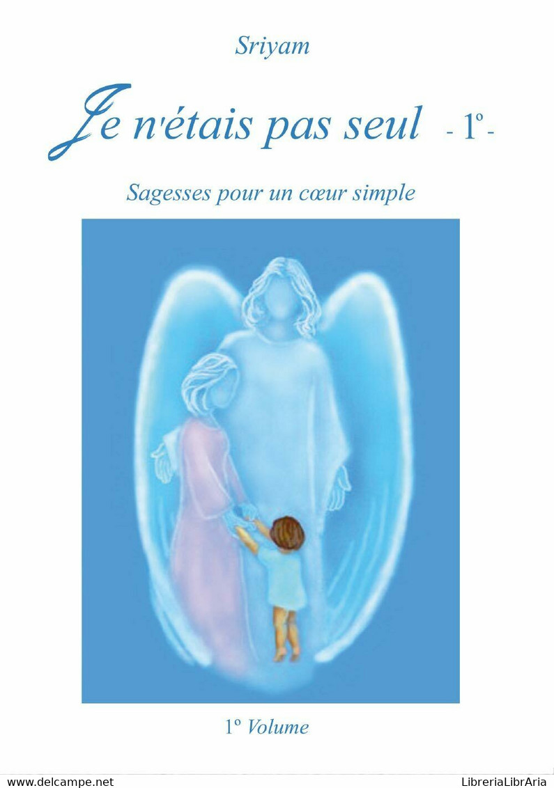 Je N’étais Pas Seul - Volume 1  Di Sriyam,  2017,  Youcanprint -ER - Médecine, Psychologie