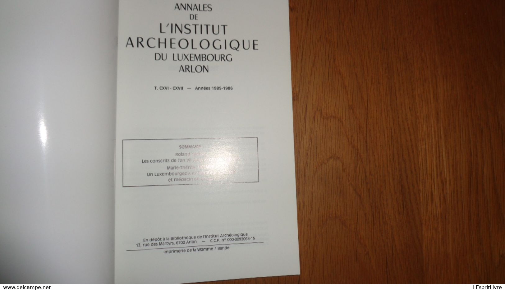 ANNALES INSTITUT ARCHEOLOGIQUE DU LUXEMBOURG ARLON 1985 1986 Régionalisme Conscrits Etalle Picard Explorateur Brésil - België