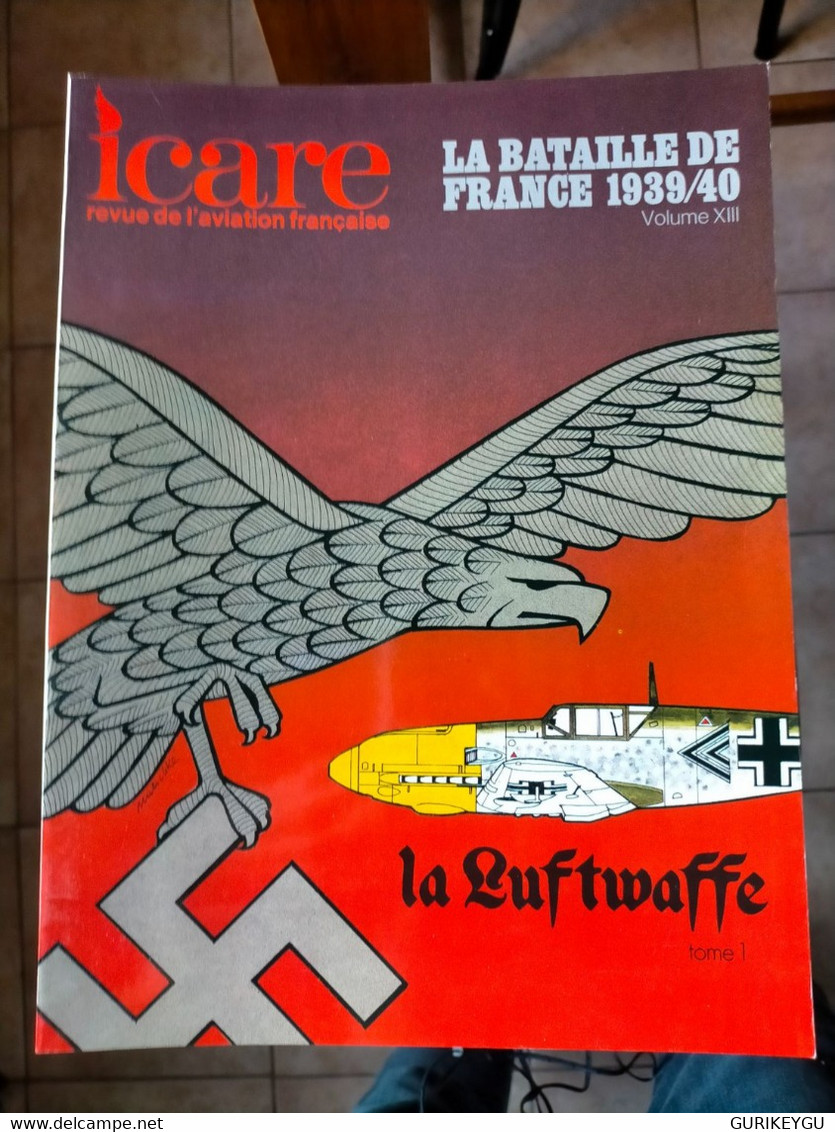 ICARE N° 112  Revue De L'aviation Française La Bataille De France 1939-1940 Vol 13 La LUFTWAFFE TOME 1 De1985 TTBE - Aviation