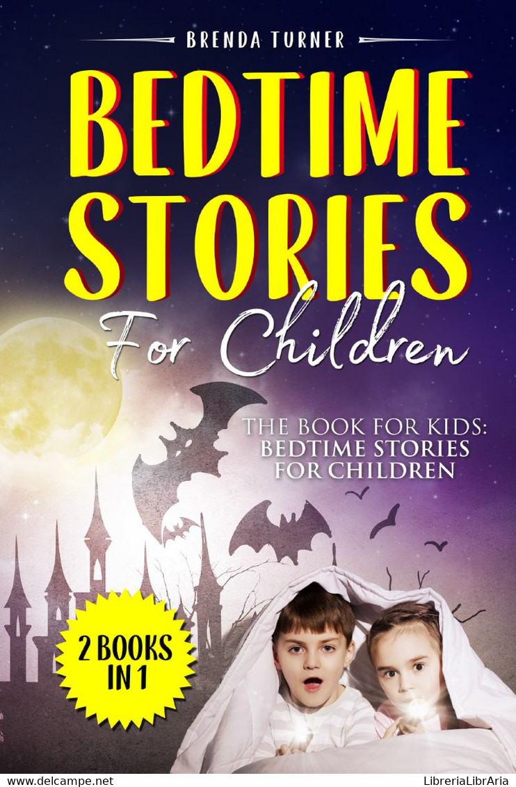 Bedtime Stories For Children (2 Books In 1). The Book For Kids: Bedtime Stories For Children - Enfants Et Adolescents