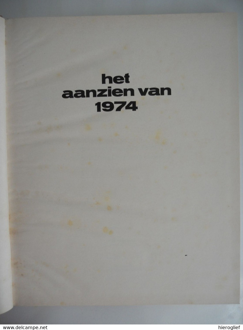 HET AANZIEN VAN 1974 - TWAALF MAANDEN WERELDNIEUWS IN BEELD - COLLECTIF - Histoire