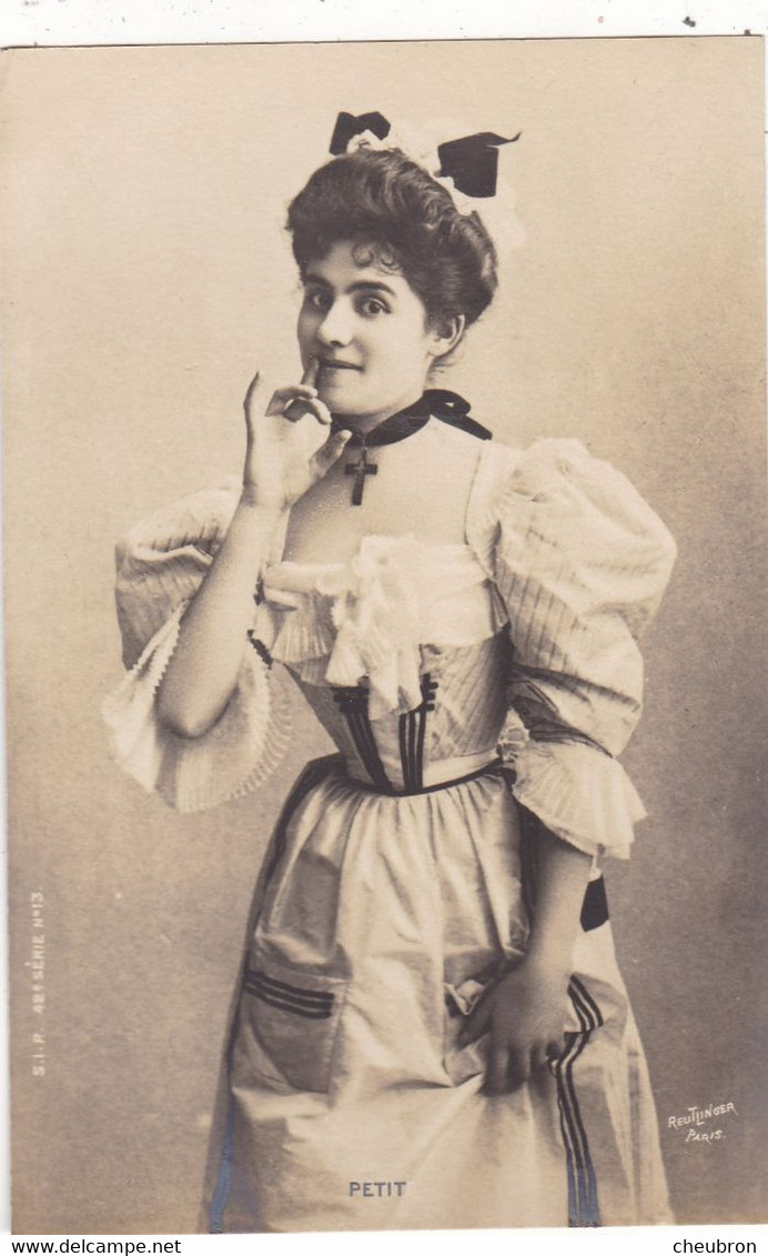 ARTISTE .THEATRE.CPA. ANNÉES 1900." VALENTINE PETIT ". MODE. PHOTO D'ART REUTLINGER 1901 PARIS . - Artistas