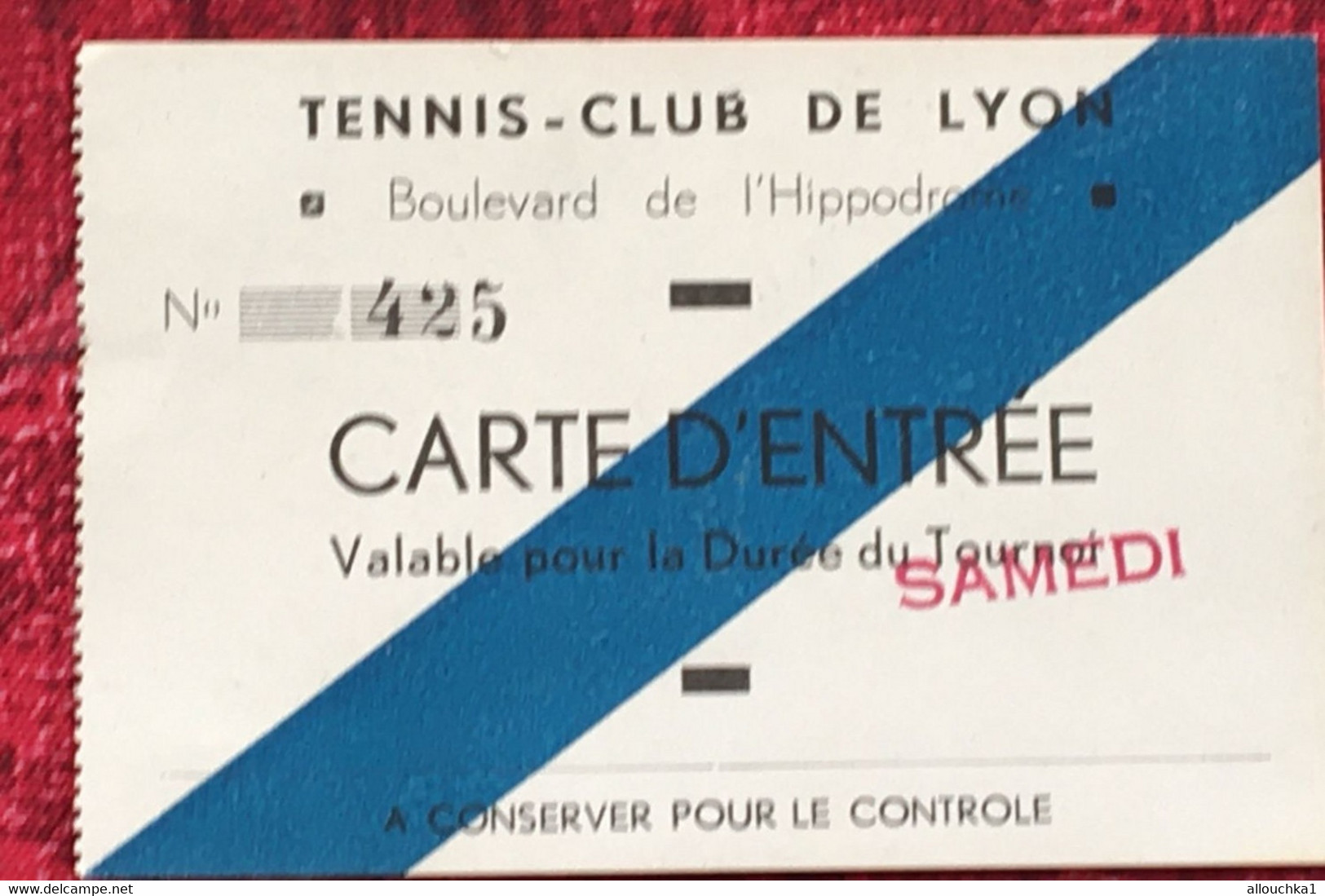 1936 Lyon Tennis Club-☛Carte D'entrée-☛Bd De L'hippodrome Valable Pour Durée Tournoi Samedi-N°425- Billet Ticket Entry - Otros & Sin Clasificación