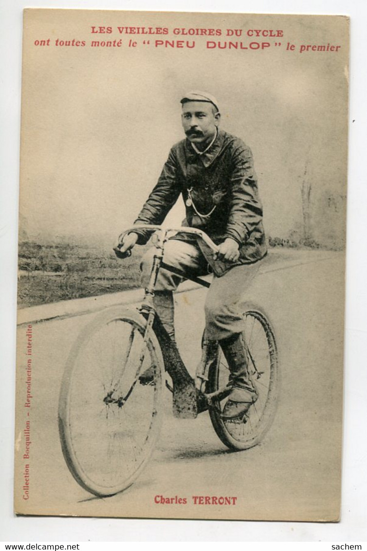 CYCLISME 092 Le Coureur Charles TERRONT Les Vieilles Gloires Du Cycle Ont Toutes Monté  Pneu Dunlop 1910 Bocquillon - Cycling