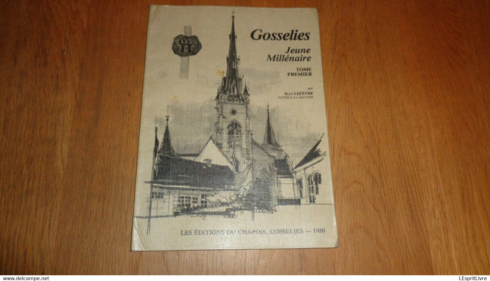 GOSSELIES Jeune Millénaire Tome 1 Régionalisme Hainaut Charleroi Abbaye De Lobbes Histoire Eglise Seigneurie Tour - België