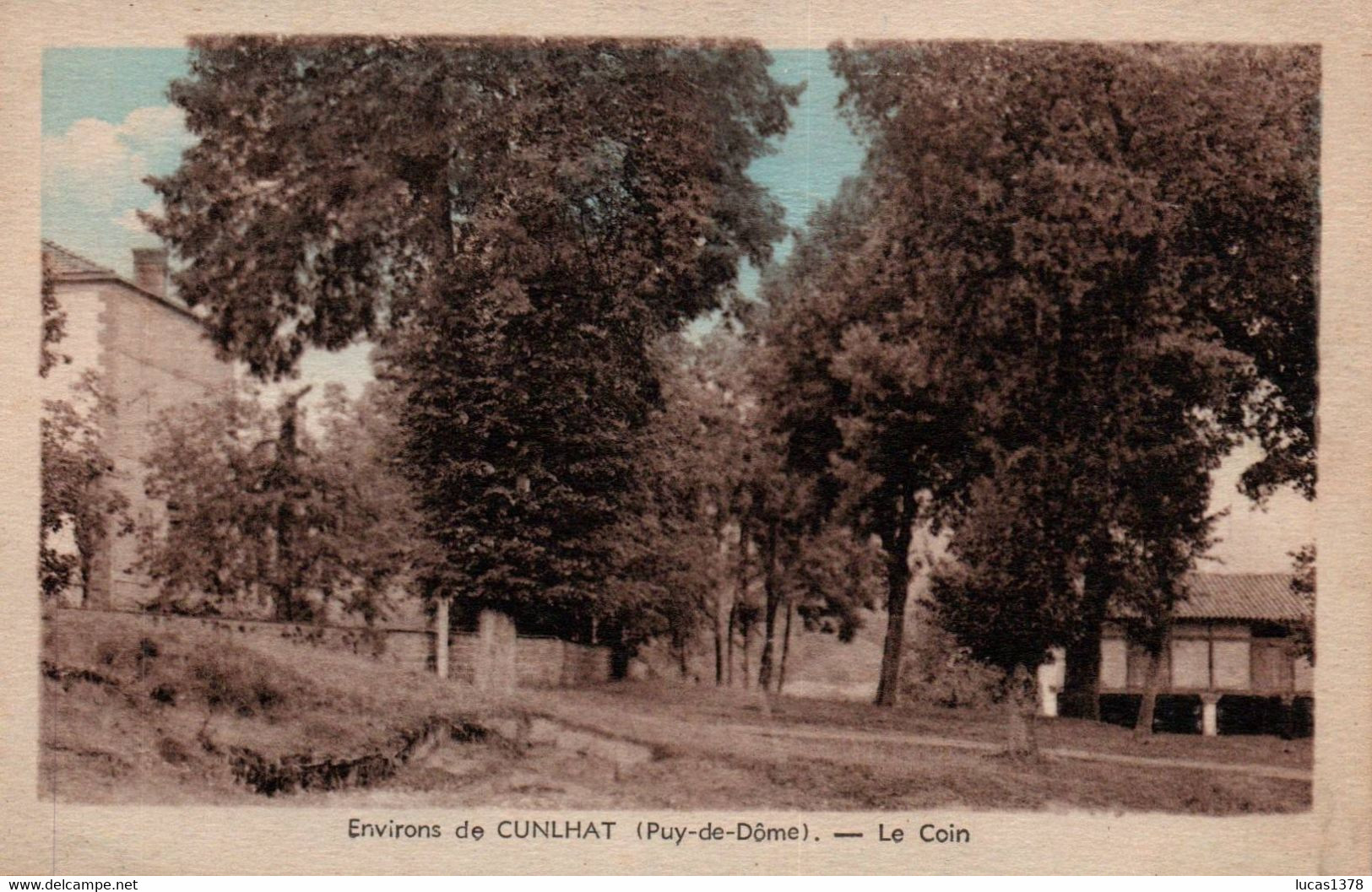 63 / ENVIRONS DE CUNLHAT / LE COIN / RARE - Cunlhat