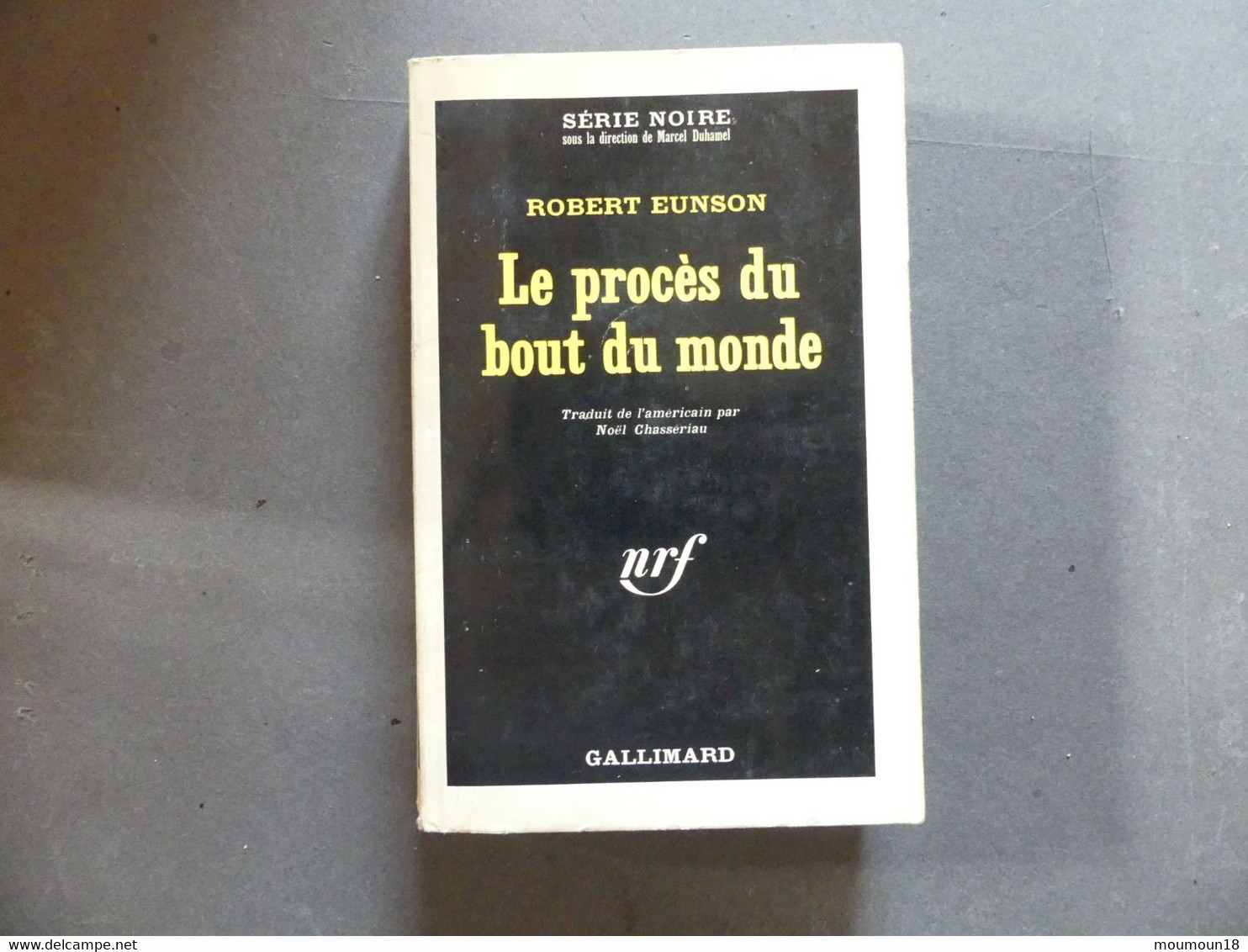 Le Procès Du Bout Du Monde Robert Eunson 1964 1ére édition - NRF Gallimard