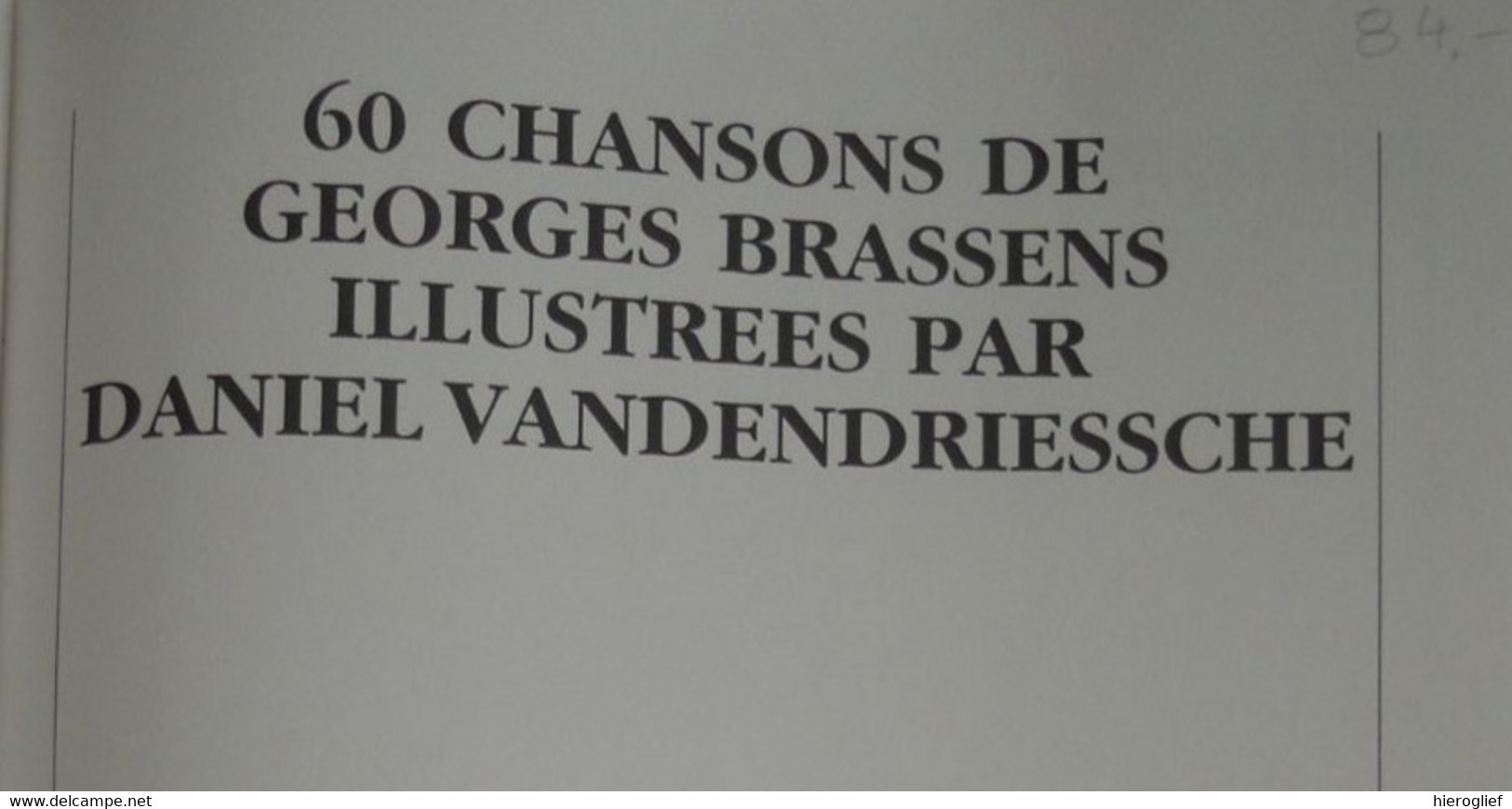 60 CHANSONS DE GEORGES BRASSENS ILLUSTREES PAR DANIEL VANDENDRIESSCHE  1986 éditions DE BUCK - Musique