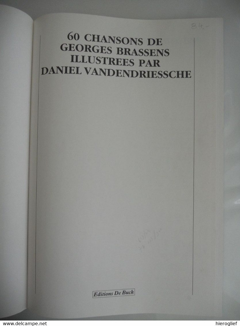 60 CHANSONS DE GEORGES BRASSENS ILLUSTREES PAR DANIEL VANDENDRIESSCHE  1986 éditions DE BUCK - Musique