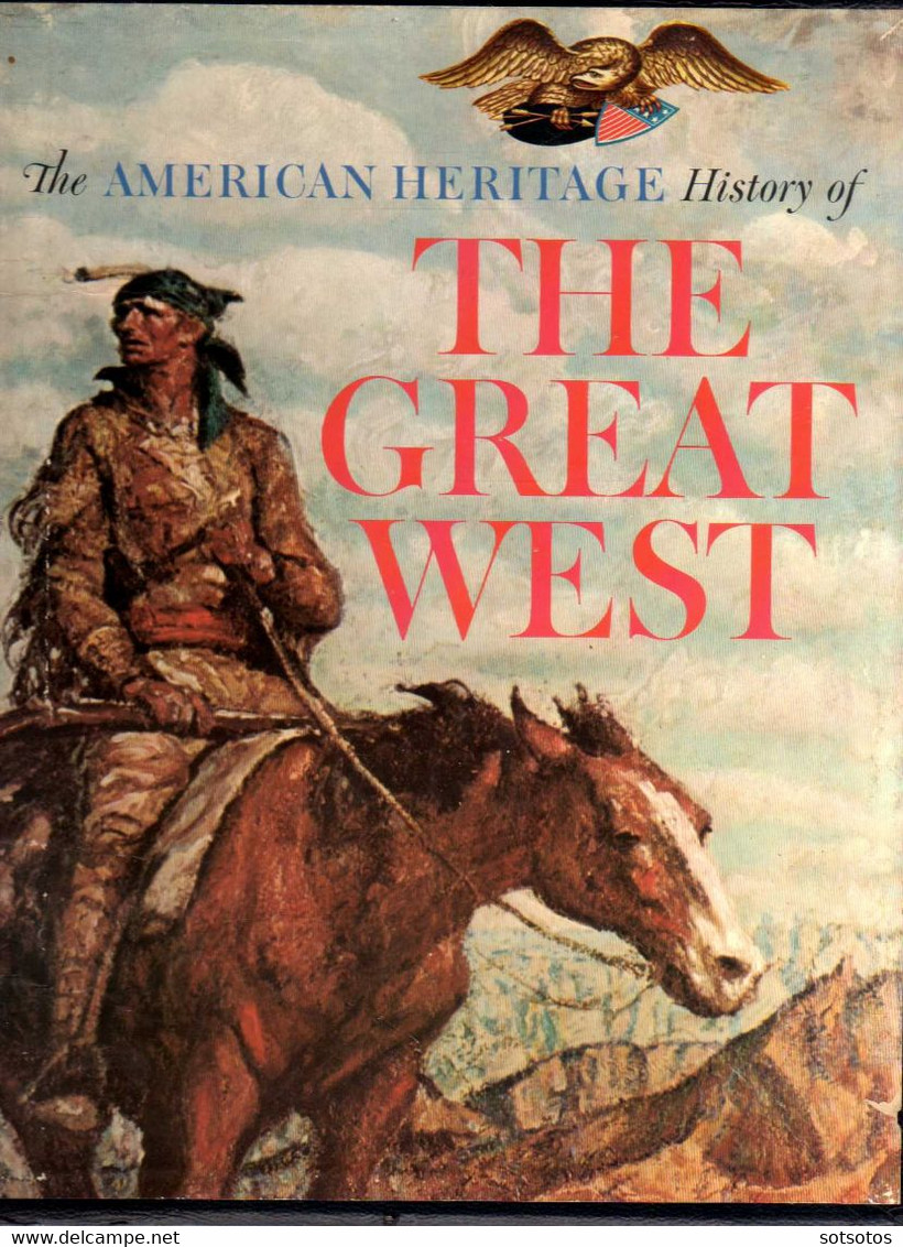 The American Heritage History Of The Great West (with Slipcase) Lavender, David; Andrist, Ralph K. (Pictorial Commentary - United States