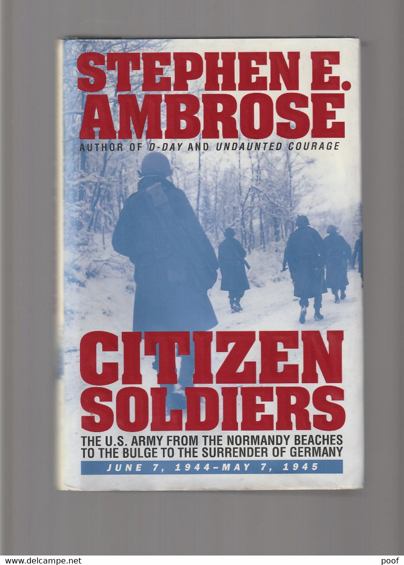 Citizen Soldiers : The US. Army From The Normandy Beches To The Bulge To The Surrender Of Germany 1944 - 1945 - Europa