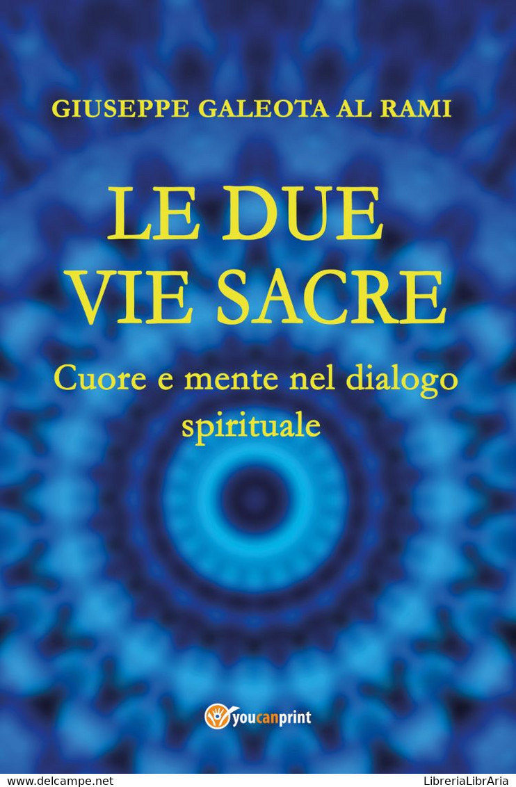 Le Due Vie Sacre. Cuore E Mente Nel Dialogo Spirituale - Medizin, Psychologie