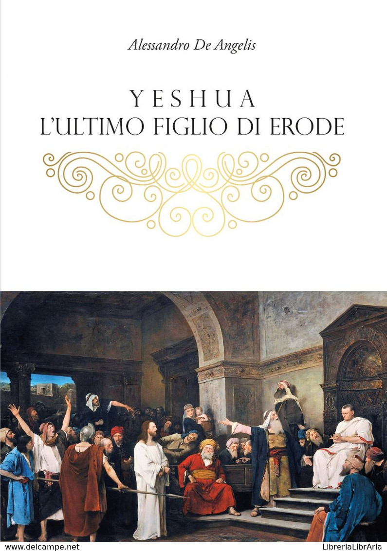 Yeshua, L’ultimo Figlio Di Erode - Geschiedenis