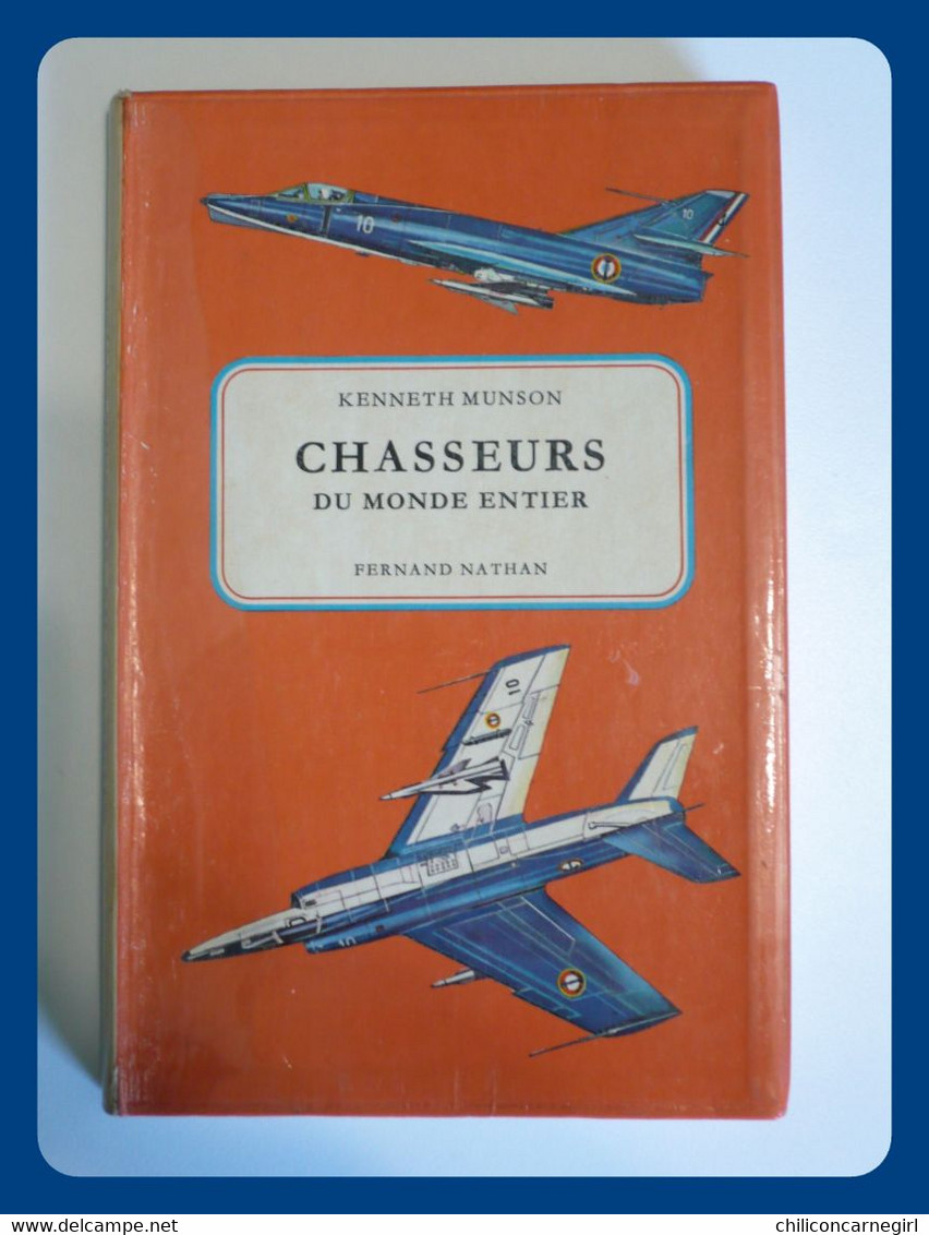 Chasseurs Du Monde Entier - KENNETH MUNSON - Fernand Nathan - Avions D'Attaque Et D'Entraînement - 143 Pages - Aviazione