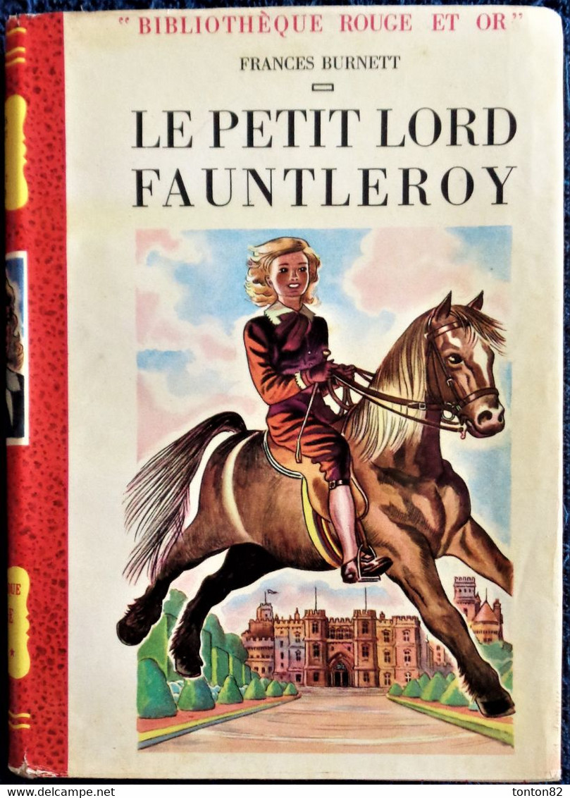 Frances Burnett - Le Petit Lord Fauntleroy - Rouge Et Or Souveraine N° 465   - ( 1953 ) . - Bibliotheque Rouge Et Or