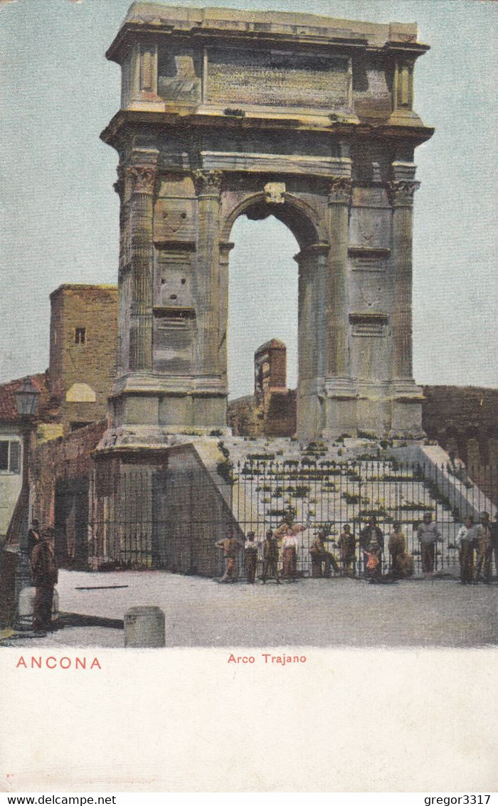 A1303) ANCONA - Arco TRAJANO - Very Old ! - Ancona