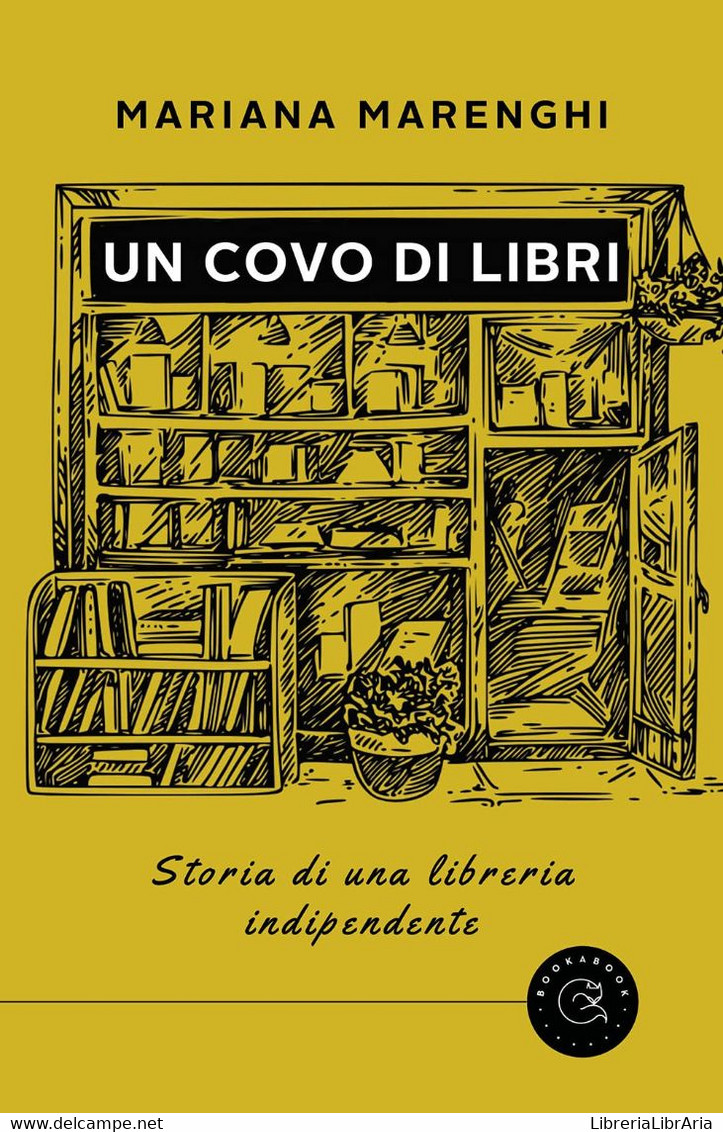 Un Covo Di Libri. Storia Di Una Libreria Indipendente - Storia