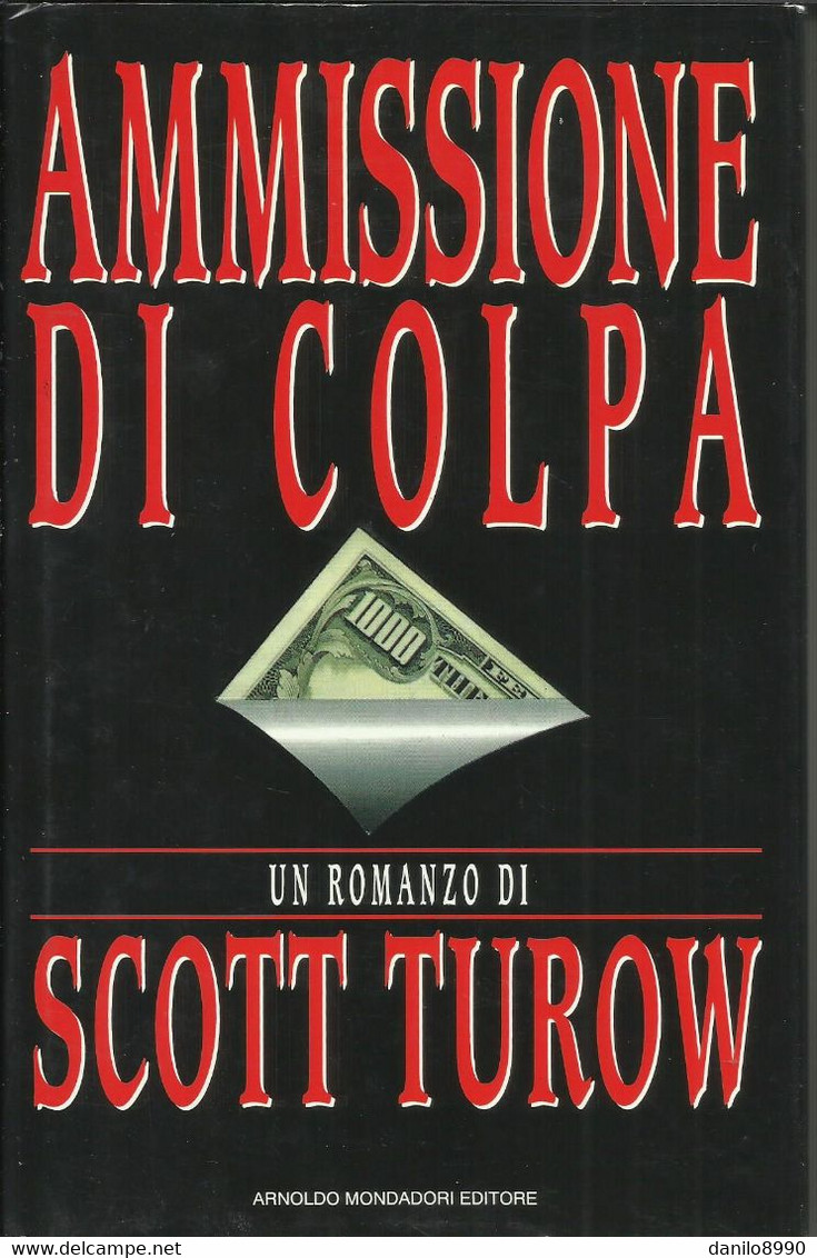 SCOTT TUROW - Ammissione Di Colpa. - Thrillers
