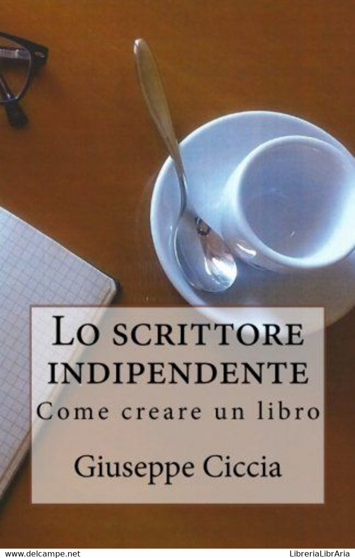 Lo Scrittore Indipendente Come Creare Un Libro - Law & Economics