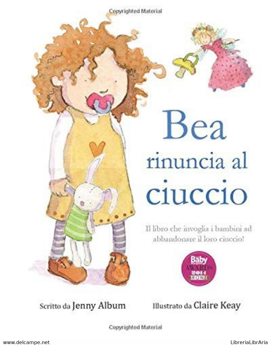 Bea Rinuncia Al Ciuccio: Il Libro Che Invoglia I Bambini Ad Abbandonare Il Loro Ciuccio! - Enfants Et Adolescents