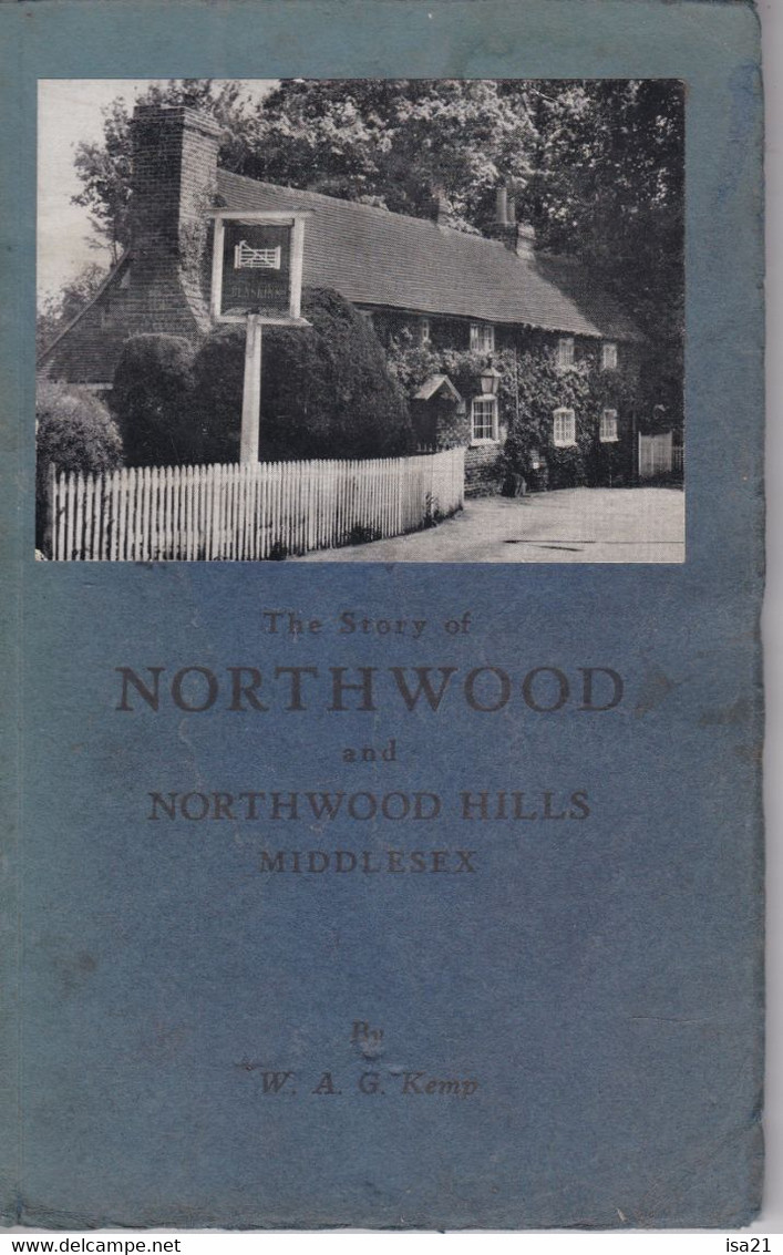 Livre 100 Pages: The Story Of NORTHWOOD And Northwood Hills Middlesex By W.A.G. Kemp, 1955 - Europa