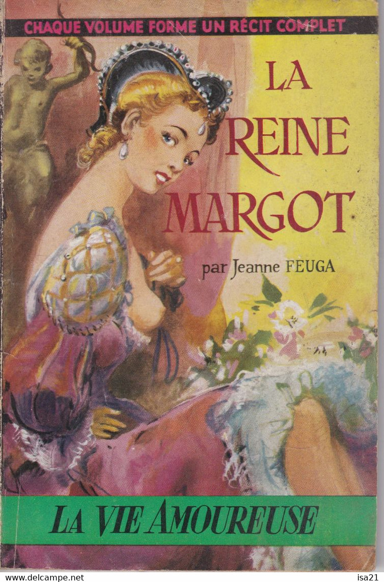 Livre 96 Pages: LA REINE MARGOT Par Jeanne Feuga, Collection: La Vie Amoureuse, 1957 - Europa