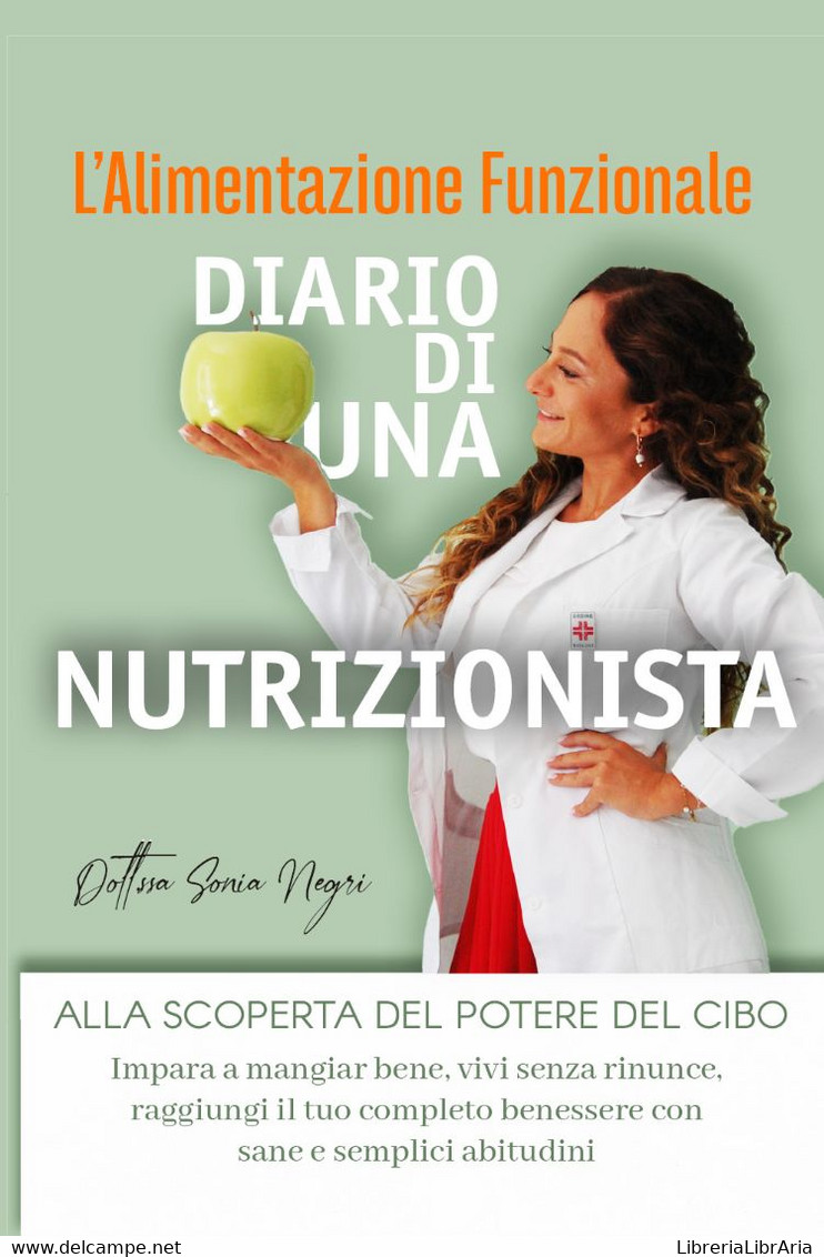 L’Alimentazione Funzionale, Diario Di Una Nutrizionista - Salute E Bellezza